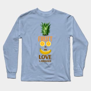 Fruit is My Love Language 2 Long Sleeve T-Shirt